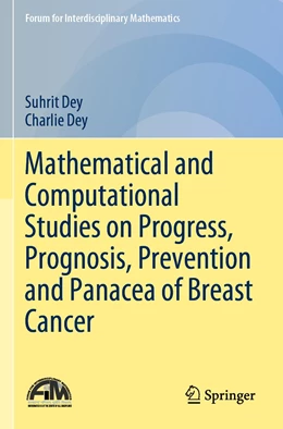 Abbildung von Dey | Mathematical and Computational Studies on Progress, Prognosis, Prevention and Panacea of Breast Cancer | 1. Auflage | 2023 | beck-shop.de
