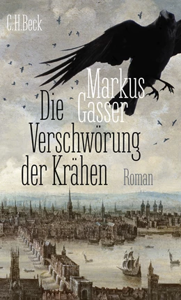 Abbildung von Gasser, Markus | Die Verschwörung der Krähen | 1. Auflage | 2023 | beck-shop.de