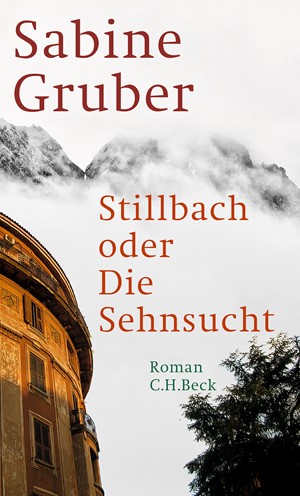 Cover: Sabine Gruber, Stillbach oder Die Sehnsucht