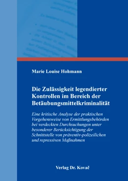Abbildung von Hohmann | Die Zulässigkeit legendierter Kontrollen im Bereich der Betäubungsmittelkriminalität | 1. Auflage | 2023 | 35 | beck-shop.de