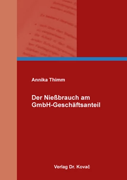 Abbildung von Thimm | Der Nießbrauch am GmbH-Geschäftsanteil | 1. Auflage | 2023 | 264 | beck-shop.de