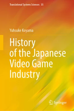 Abbildung von Koyama | History of the Japanese Video Game Industry | 1. Auflage | 2023 | beck-shop.de