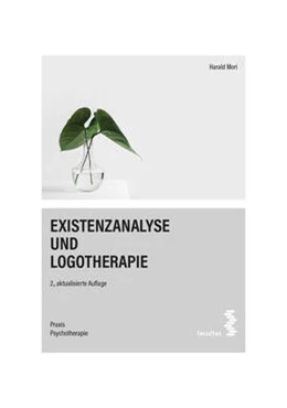 Abbildung von Mori | Existenzanalyse und Logotherapie | 2. Auflage | 2023 | beck-shop.de