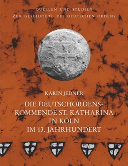 Abbildung von Jedner | Die Deutschordenskommende St. Katharina in Köln im 13. Jahrhundert | 1. Auflage | 2023 | beck-shop.de