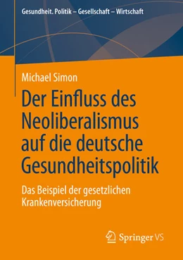Abbildung von Simon | Der Einfluss des Neoliberalismus auf die deutsche Gesundheitspolitik | 1. Auflage | 2023 | beck-shop.de