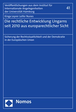 Abbildung von Leyrer Leifer Nunes | Die rechtliche Entwicklung Ungarns seit 2010 aus europarechtlicher Sicht | 1. Auflage | 2023 | beck-shop.de