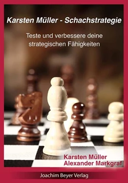 Abbildung von Müller / Markgraf | Karsten Müller - Schachstrategie | 2. Auflage | 2023 | beck-shop.de