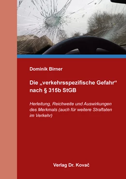 Abbildung von Birner | Die „verkehrsspezifische Gefahr“ nach § 315b StGB | 1. Auflage | 2023 | 411 | beck-shop.de