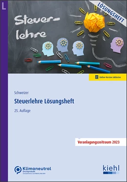 Abbildung von Schweizer | Steuerlehre - Lösungsheft | 25. Auflage | 2023 | beck-shop.de