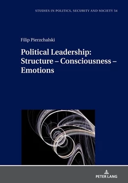 Abbildung von Pierzchalski | Political Leadership: Structure ¿ Consciousness ¿ Emotions | 1. Auflage | 2023 | beck-shop.de