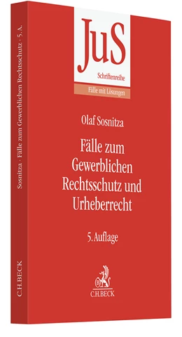 Abbildung von Sosnitza | Fälle zum Gewerblichen Rechtsschutz und Urheberrecht | 5. Auflage | 2023 | Band 149 | beck-shop.de