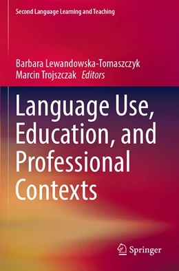 Abbildung von Lewandowska-Tomaszczyk / Trojszczak | Language Use, Education, and Professional Contexts | 1. Auflage | 2023 | beck-shop.de