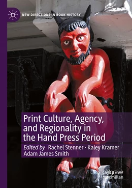 Abbildung von Stenner / Kramer | Print Culture, Agency, and Regionality in the Hand Press Period | 1. Auflage | 2023 | beck-shop.de
