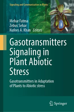 Abbildung von Fatma / Sehar | Gasotransmitters Signaling in Plant Abiotic Stress | 1. Auflage | 2023 | beck-shop.de