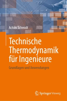 Abbildung von Schmidt | Technische Thermodynamik für Ingenieure | 1. Auflage | 2024 | beck-shop.de