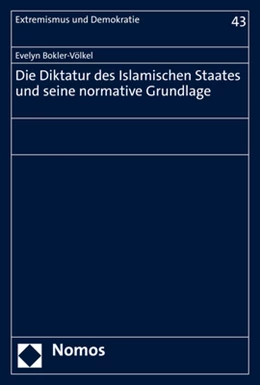 Abbildung von Bokler-Völkel | Die Diktatur des Islamischen Staates und seine normative Grundlage | 1. Auflage | 2023 | 43 | beck-shop.de