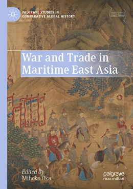 Abbildung von Oka | War and Trade in Maritime East Asia | 1. Auflage | 2023 | beck-shop.de
