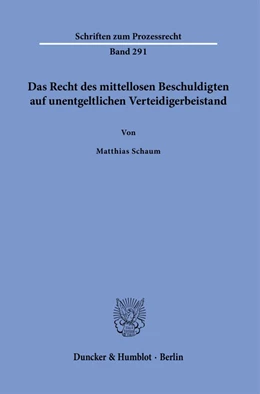 Abbildung von Schaum | Das Recht des mittellosen Beschuldigten auf unentgeltlichen Verteidigerbeistand. | 1. Auflage | 2023 | 291 | beck-shop.de