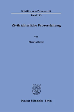 Abbildung von Berrer | Zivilrichterliche Prozessleitung. | 1. Auflage | 2023 | 293 | beck-shop.de
