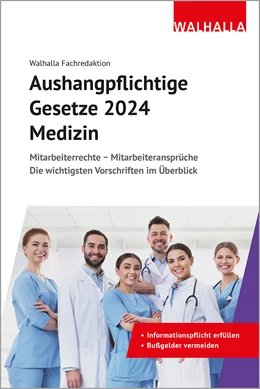 Abbildung von Walhalla Fachredaktion | Aushangpflichtige Gesetze 2024 Medizin | 1. Auflage | 2023 | beck-shop.de