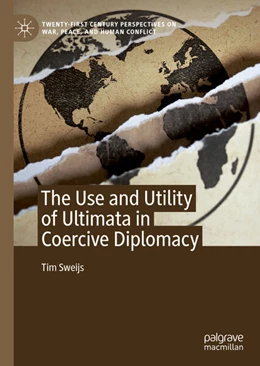 Abbildung von Sweijs | The Use and Utility of Ultimata in Coercive Diplomacy | 1. Auflage | 2023 | beck-shop.de