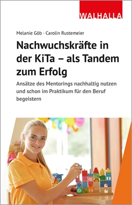 Abbildung von Göb / Rustemeier | Nachwuchskräfte in der KiTa - als Tandem zum Erfolg | 1. Auflage | 2023 | beck-shop.de