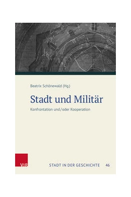 Abbildung von Schönewald | Stadt und Militär | 1. Auflage | 2023 | beck-shop.de