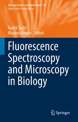 Abbildung von Sachl / Amaro | Fluorescence Spectroscopy and Microscopy in Biology | 1. Auflage | 2023 | beck-shop.de