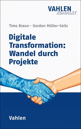 Abbildung von Braun / Müller-Seitz | Digitale Transformation: Wandel durch Projekte | 1. Auflage | 2023 | beck-shop.de
