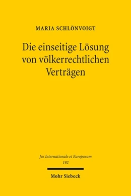 Abbildung von Schlönvoigt | Die einseitige Lösung von völkerrechtlichen Verträgen | 1. Auflage | 2023 | 192 | beck-shop.de
