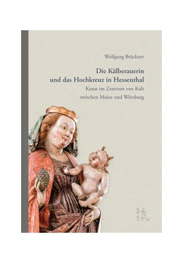 Abbildung von Brückner | Die Kälberauerin und das Hochkreuz von Hessenthal | 1. Auflage | 2023 | beck-shop.de