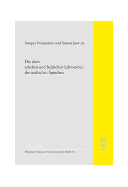 Abbildung von Holopainen / Junttila | Die alten arischen und baltischen Lehnverben der uralischen Sprachen | 1. Auflage | 2023 | 33 | beck-shop.de