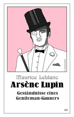 Abbildung von Leblanc | Arsène Lupin - Geständnisse eines Gentleman-Gauners | 1. Auflage | 2023 | beck-shop.de
