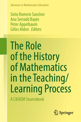 Abbildung von Romero Sanchez / Serradó Bayés | The Role of the History of Mathematics in the Teaching/Learning Process | 1. Auflage | 2023 | beck-shop.de