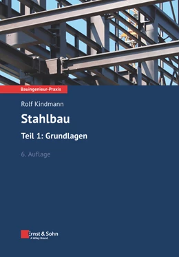 Abbildung von Kindmann | Stahlbau: Teil 1: Grundlagen | 6. Auflage | 2024 | beck-shop.de