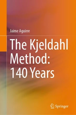 Abbildung von Aguirre | The Kjeldahl Method: 140 Years | 1. Auflage | 2023 | beck-shop.de