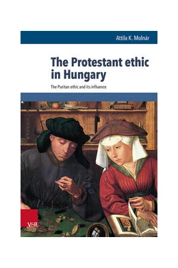 Abbildung von Molnár | The Protestant Ethic in Hungary | 1. Auflage | 2024 | beck-shop.de
