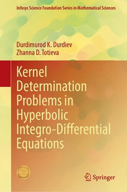 Abbildung von Durdiev / Totieva | Kernel Determination Problems in Hyperbolic Integro-Differential Equations | 1. Auflage | 2023 | beck-shop.de