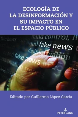 Abbildung von López García | Ecología de la desinformación y su impacto en el espacio público | 1. Auflage | 2023 | beck-shop.de