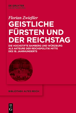 Abbildung von Zwießler | Geistliche Fürsten und der Reichstag | 1. Auflage | 2023 | beck-shop.de