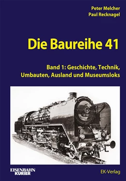 Abbildung von Melcher / Recknagel | Die Baureihe 41 - Band 1 | 1. Auflage | 2024 | beck-shop.de