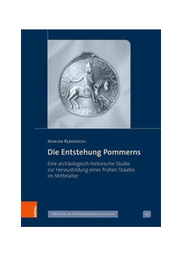 Abbildung von Rebkowski | Die Entstehung Pommerns | 1. Auflage | 2023 | beck-shop.de