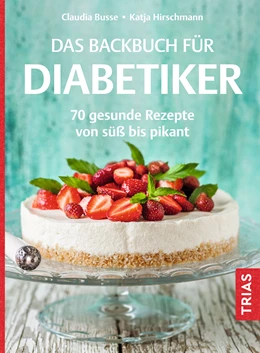 Abbildung von Busse / Hirschmann | Das Backbuch für Diabetiker | 4. Auflage | 2023 | beck-shop.de