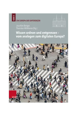 Abbildung von Berger / Wübbena | Wissen ordnen und entgrenzen – vom analogen zum digitalen Europa? | 1. Auflage | 2023 | beck-shop.de