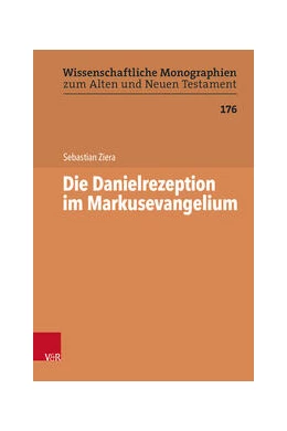 Abbildung von Ziera | Die Danielrezeption im Markusevangelium | 1. Auflage | 2023 | beck-shop.de