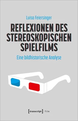 Abbildung von Feiersinger | Reflexionen des stereoskopischen Spielfilms | 1. Auflage | 2023 | beck-shop.de