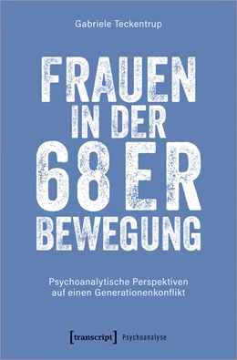 Abbildung von Teckentrup | Frauen in der 68er Bewegung | 1. Auflage | 2023 | beck-shop.de