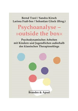 Abbildung von Traxl / Kirsch | Psychoanalyse – »outside the box« | 1. Auflage | 2023 | beck-shop.de