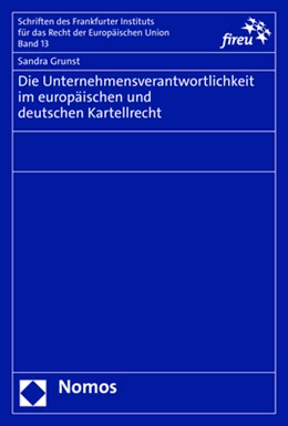 Abbildung von Grunst | Die Unternehmensverantwortlichkeit im europäischen und deutschen Kartellrecht | 1. Auflage | 2023 | 13 | beck-shop.de
