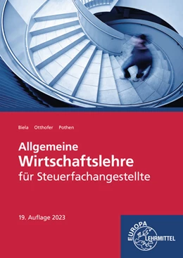Abbildung von Biela / Otthofer | Allgemeine Wirtschaftslehre für Steuerfachangestellte | 19. Auflage | 2023 | beck-shop.de